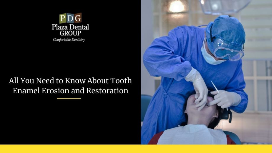All You Need to Know About Tooth Enamel Erosion and Restoration